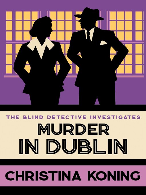 Title details for Murder in Dublin by Christina Koning - Available